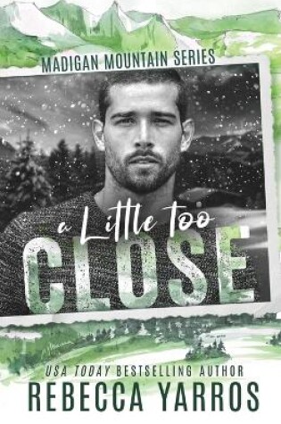 Cover of A Little Too Close