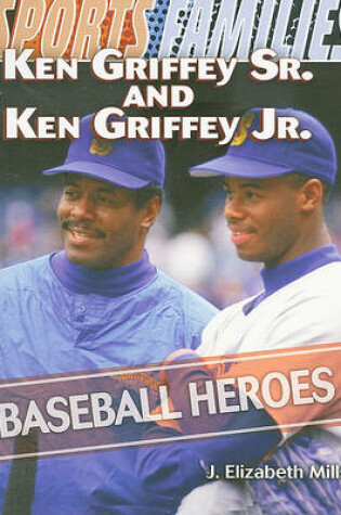 Cover of Ken Griffey Sr. and Ken Griffey Jr.