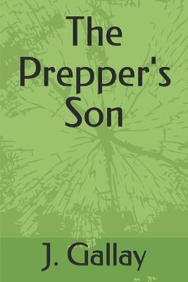 Book cover for The Prepper's Son