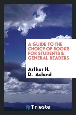 Book cover for A Guide to the Choice of Books for Students & General Readers