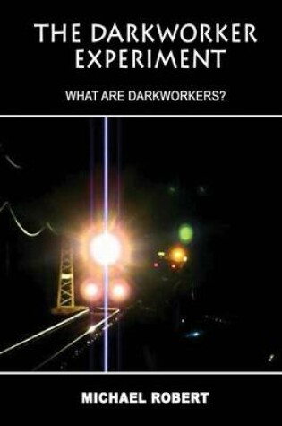 Cover of The Darkworker Experiment