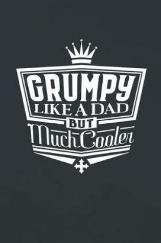 Cover of Grumpy Like A Dad But Cooler