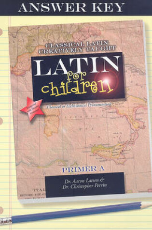 Cover of Latin for Children: Primer A Answer Key