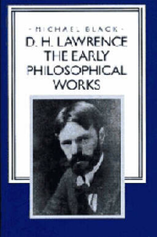 Cover of D. H. Lawrence: The Early Philosophical Works