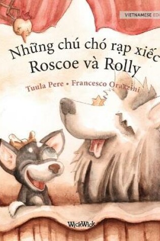 Cover of Nh&#7919;ng chú chó r&#7841;p xi&#7871;c, Roscoe và Rolly