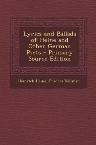Cover of Lyrics and Ballads of Heine and Other German Poets - Primary Source Edition