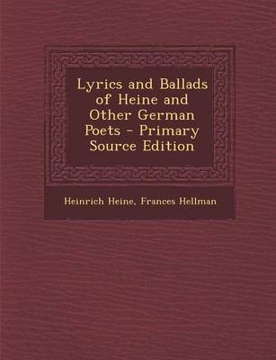 Book cover for Lyrics and Ballads of Heine and Other German Poets - Primary Source Edition