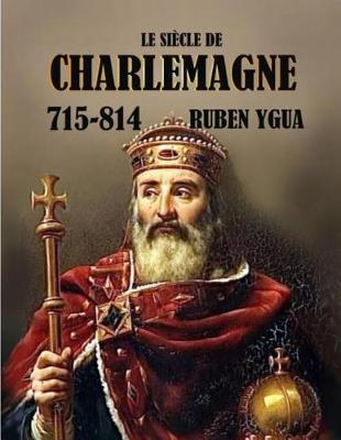 Book cover for Le Si cle de Charlemagne