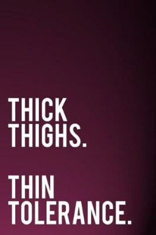 Cover of Thick Thighs Thin Tolerance