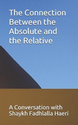 Book cover for The Connection Between the Absolute and the Relative