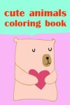 Book cover for cute animals coloring book