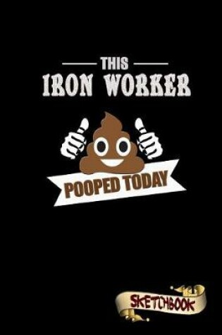 Cover of This Iron Worker Pooped Today