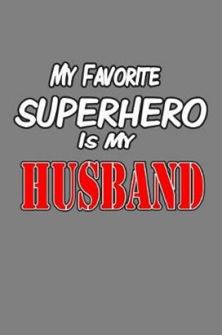 Cover of My Favorite superhero Is My Husband