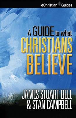 Book cover for A Guide to What Christians Believe