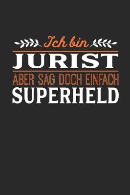 Book cover for Ich bin Jurist aber sag doch einfach Superheld