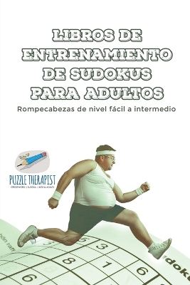 Book cover for Libros de entrenamiento de sudokus para adultos Rompecabezas de nivel facil a intermedio