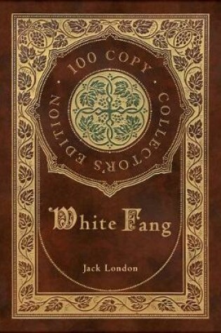 Cover of White Fang (100 Copy Collector's Edition)
