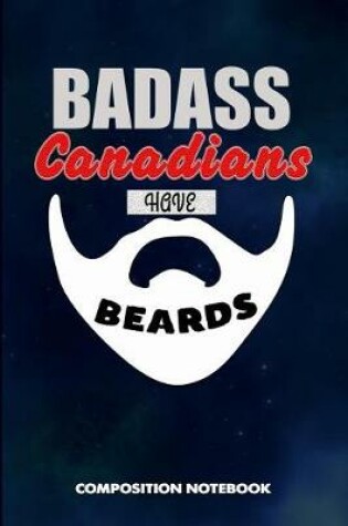 Cover of Badass Canadians Have Beards