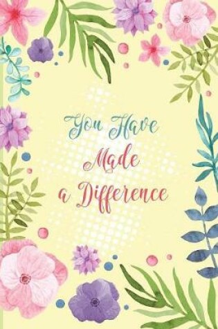 Cover of You Have Made a Difference