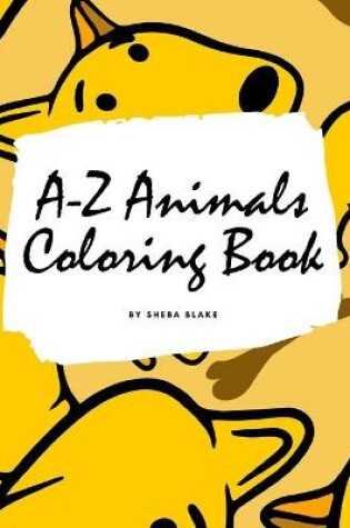 Cover of A-Z Animals Coloring Book for Children (8.5x8.5 Coloring Book / Activity Book)