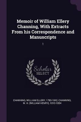 Book cover for Memoir of William Ellery Channing, with Extracts from His Correspondence and Manuscripts