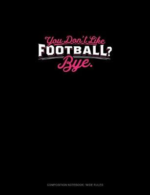 Cover of You Don't Like Football? Bye