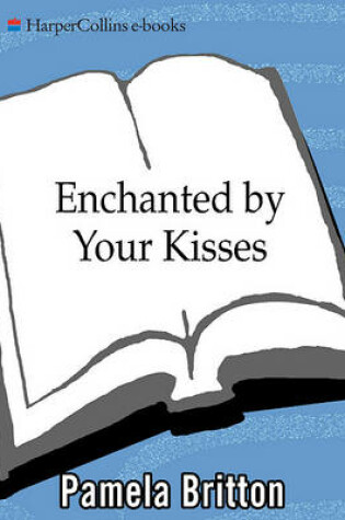 Cover of Enchanted by Your Kisses