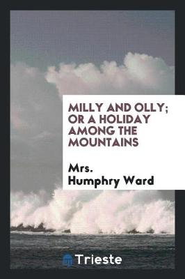 Book cover for Milly and Olly; Or a Holiday Among the Mountains