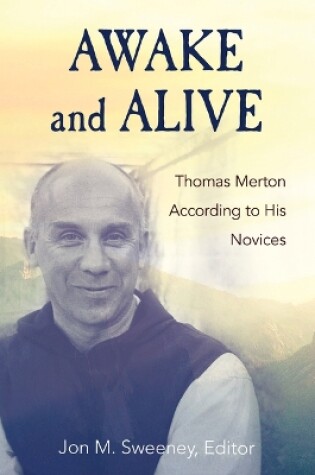 Cover of Awake and Alive: Thomas Merton According to His Novices