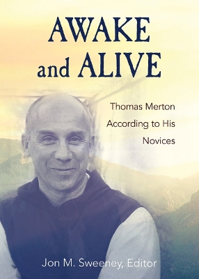 Book cover for Awake and Alive: Thomas Merton According to His Novices