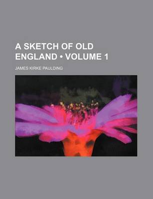 Book cover for A Sketch of Old England (Volume 1)