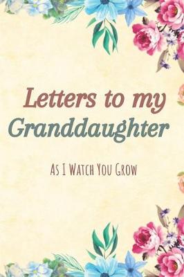 Book cover for Letters to my Granddaughter Journal-Grandparents Journal Appreciation Gift-Lined Notebook To Write In-6"x9" 120 Pages Book 4