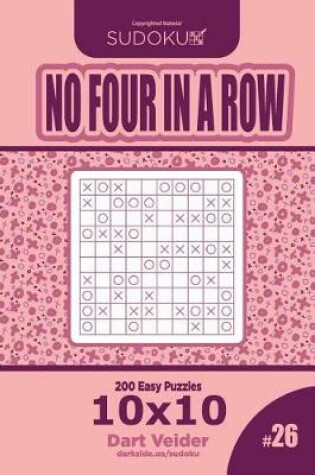 Cover of Sudoku No Four in a Row - 200 Easy Puzzles 10x10 (Volume 26)