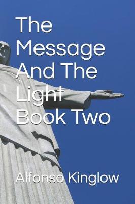 Book cover for The Message and the Light Book Two