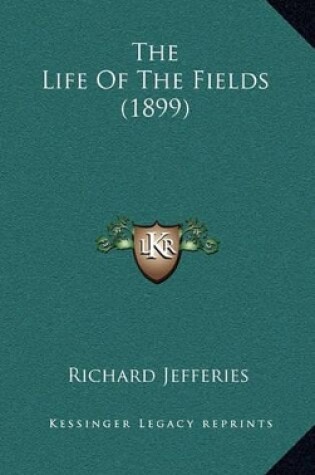 Cover of The Life of the Fields (1899)