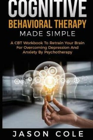 Cover of Cognitive Behavioral Therapy Made Simple