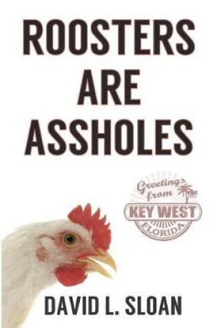Cover of Roosters Are Assholes