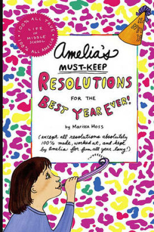 Cover of Amelia's Must-Keep Resolutions for the Best Year Ever!