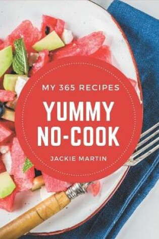 Cover of My 365 Yummy No-Cook Recipes