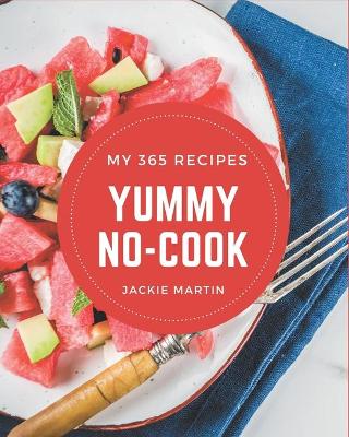 Book cover for My 365 Yummy No-Cook Recipes