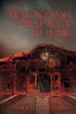 Book cover for The Haunting of Hacket House