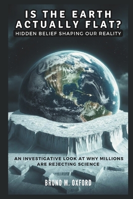 Book cover for IS THE EARTH ACTUALLY FLAT? Hidden Belief Shaping Our Reality