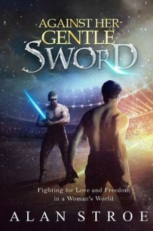 Cover of Against Her Gentle Sword