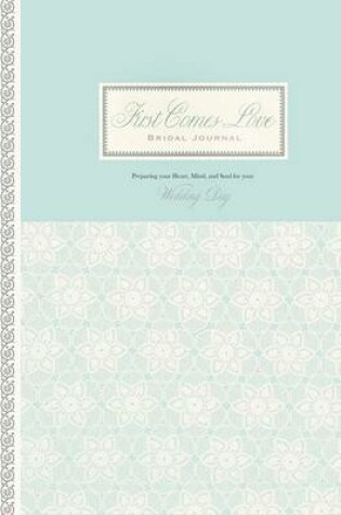 Cover of First Comes Love Journal