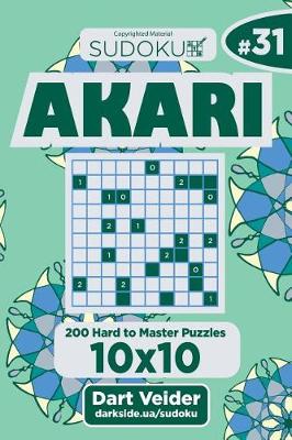 Book cover for Sudoku Akari - 200 Hard to Master Puzzles 10x10 (Volume 31)