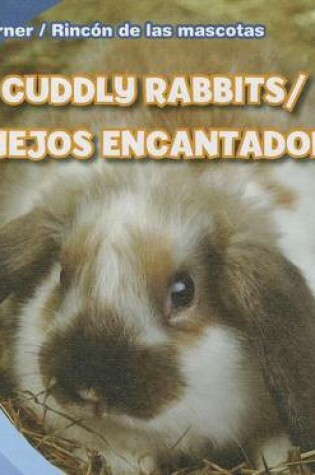 Cover of Cuddly Rabbits/Conejos Encantadores