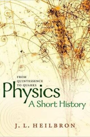 Cover of Physics: a short history from quintessence to quarks