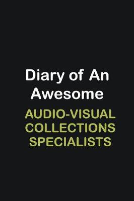 Book cover for Diary of an awesome Audio-Visual Collections Specialists