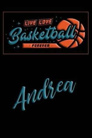Cover of Live Love Basketball Forever Andrea