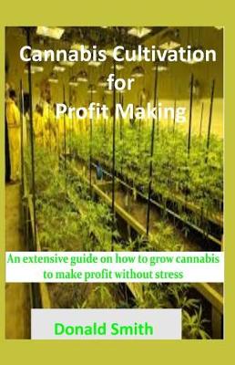 Book cover for Cannabis Cultivation for Profit Making